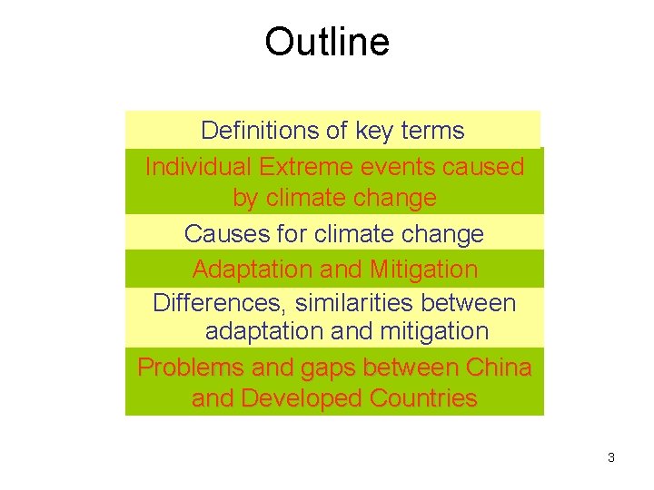 Outline Definitions of key terms Individual Extreme events caused by climate change Causes for