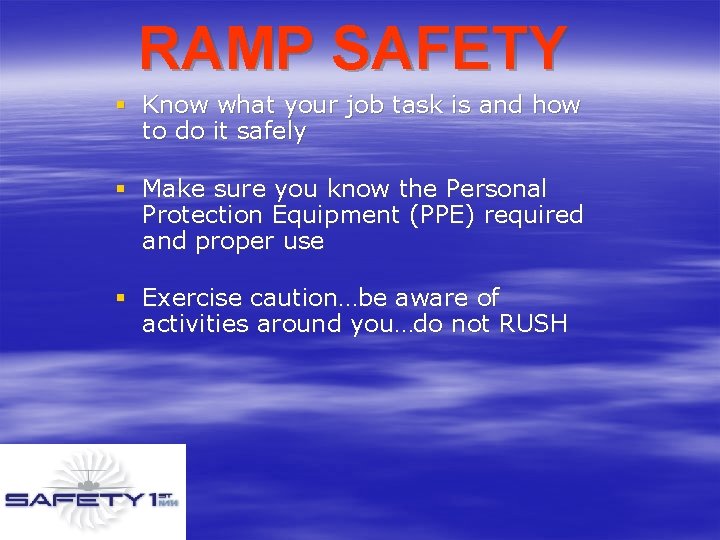RAMP SAFETY § Know what your job task is and how to do it