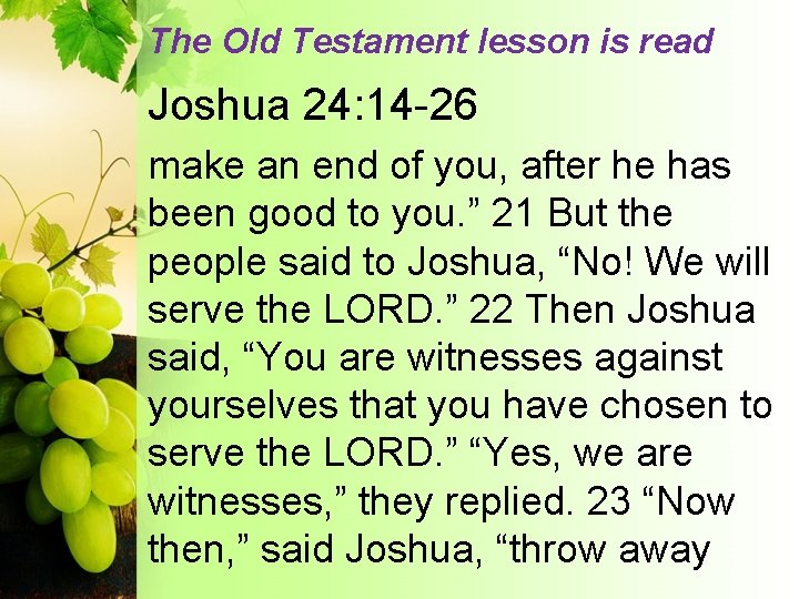The Old Testament lesson is read Joshua 24: 14 -26 make an end of