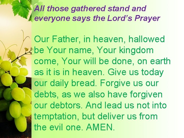 All those gathered stand everyone says the Lord’s Prayer Our Father, in heaven, hallowed