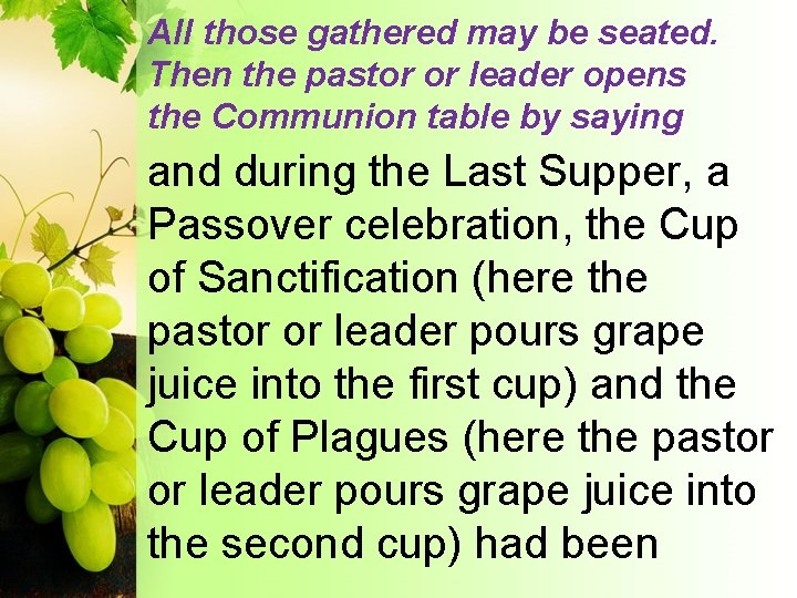 All those gathered may be seated. Then the pastor or leader opens the Communion