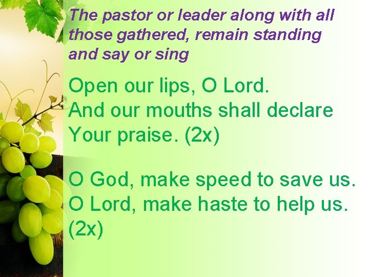 The pastor or leader along with all those gathered, remain standing and say or