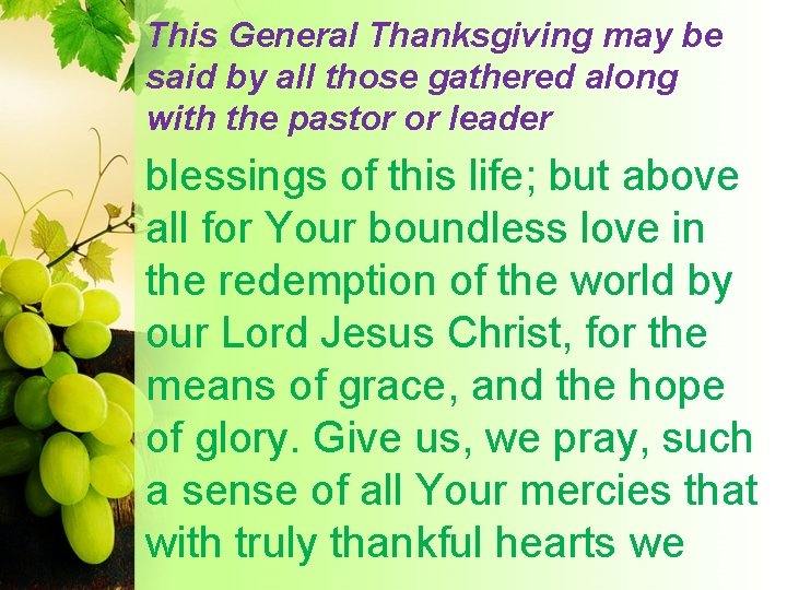 This General Thanksgiving may be said by all those gathered along with the pastor
