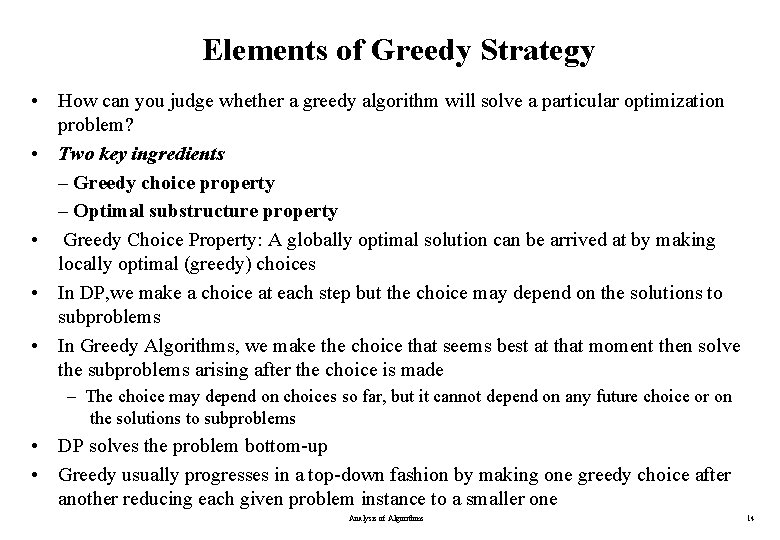 Elements of Greedy Strategy • How can you judge whether a greedy algorithm will