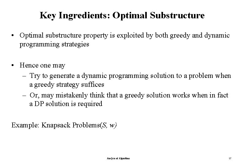 Key Ingredients: Optimal Substructure • Optimal substructure property is exploited by both greedy and