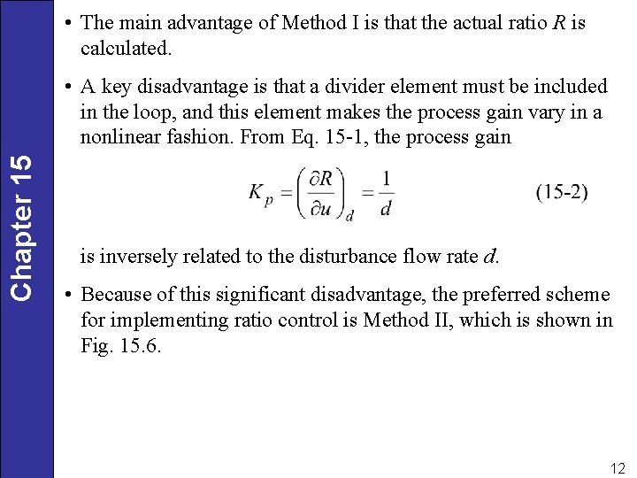  • The main advantage of Method I is that the actual ratio R