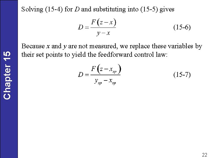 Chapter 15 Solving (15 -4) for D and substituting into (15 -5) gives Because