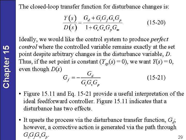 Chapter 15 The closed-loop transfer function for disturbance changes is: Ideally, we would like