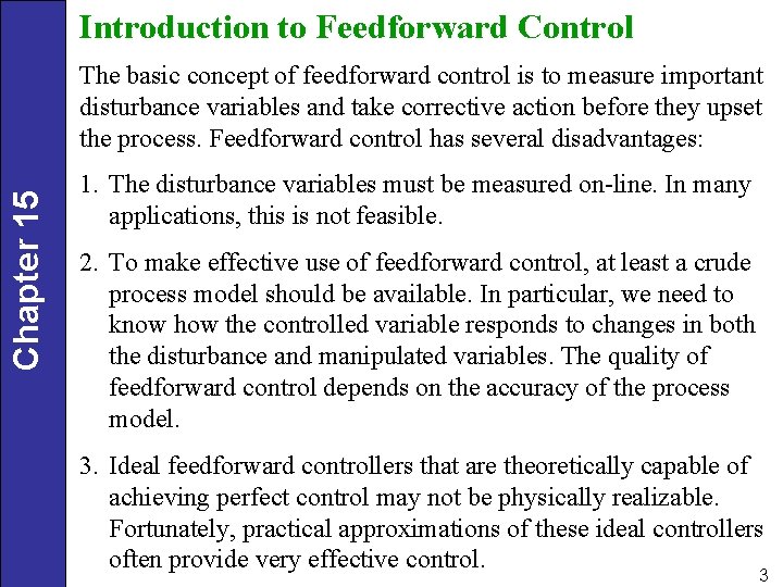 Introduction to Feedforward Control Chapter 15 The basic concept of feedforward control is to