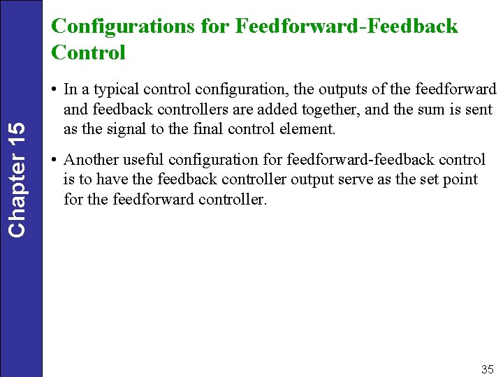 Chapter 15 Configurations for Feedforward-Feedback Control • In a typical control configuration, the outputs