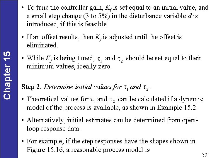  • To tune the controller gain, Kf is set equal to an initial
