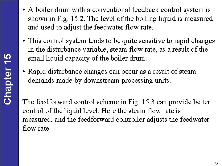 Chapter 15 • A boiler drum with a conventional feedback control system is shown