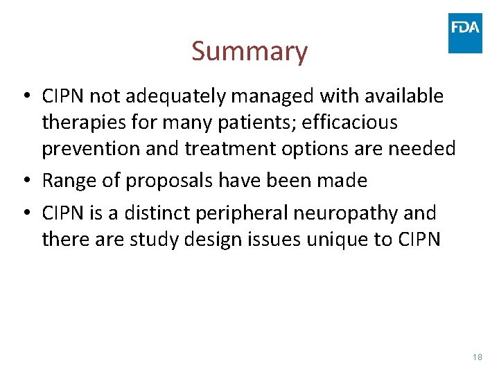 Summary • CIPN not adequately managed with available therapies for many patients; efficacious prevention