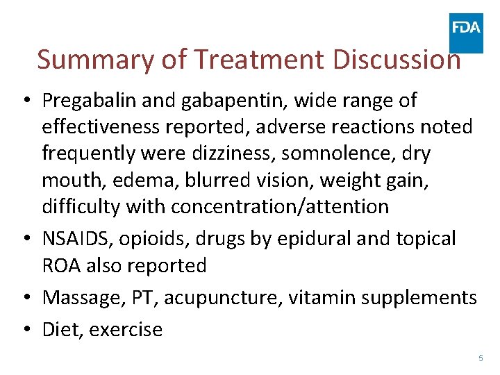 Summary of Treatment Discussion • Pregabalin and gabapentin, wide range of effectiveness reported, adverse