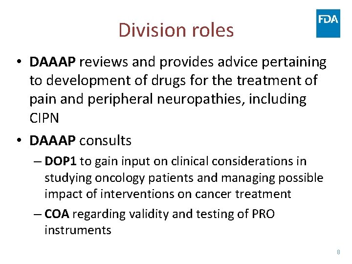 Division roles • DAAAP reviews and provides advice pertaining to development of drugs for