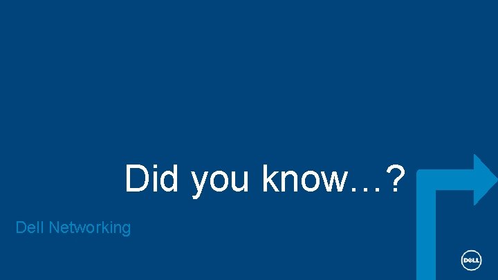 Did you know…? Dell Networking 