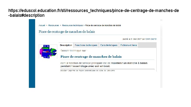 https: //eduscol. education. fr/sti/ressources_techniques/pince-de-centrage-de-manches-de -balais#description 
