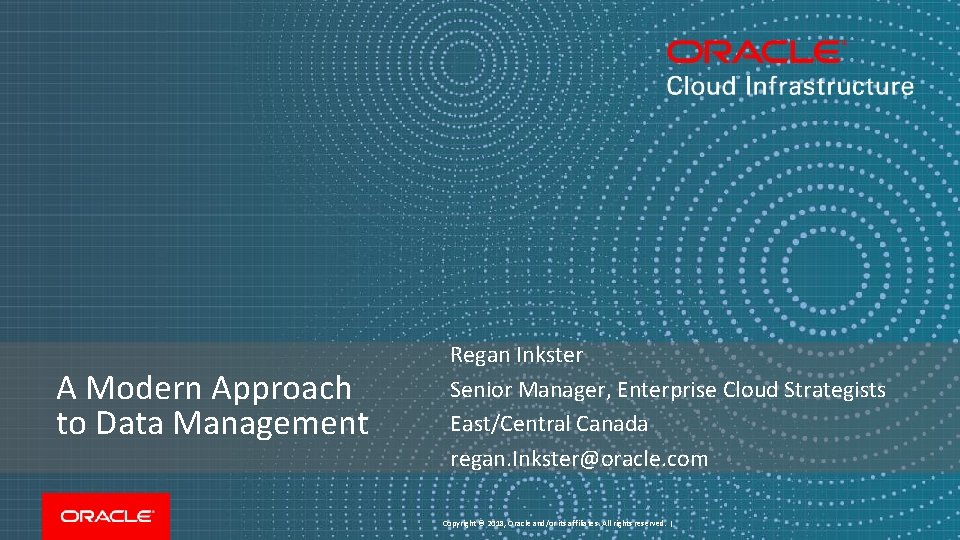 A Modern Approach to Data Management Regan Inkster Senior Manager, Enterprise Cloud Strategists East/Central