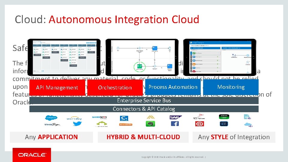 Cloud: Autonomous Integration Cloud Safe Harbor Statement The following is intended to outline our