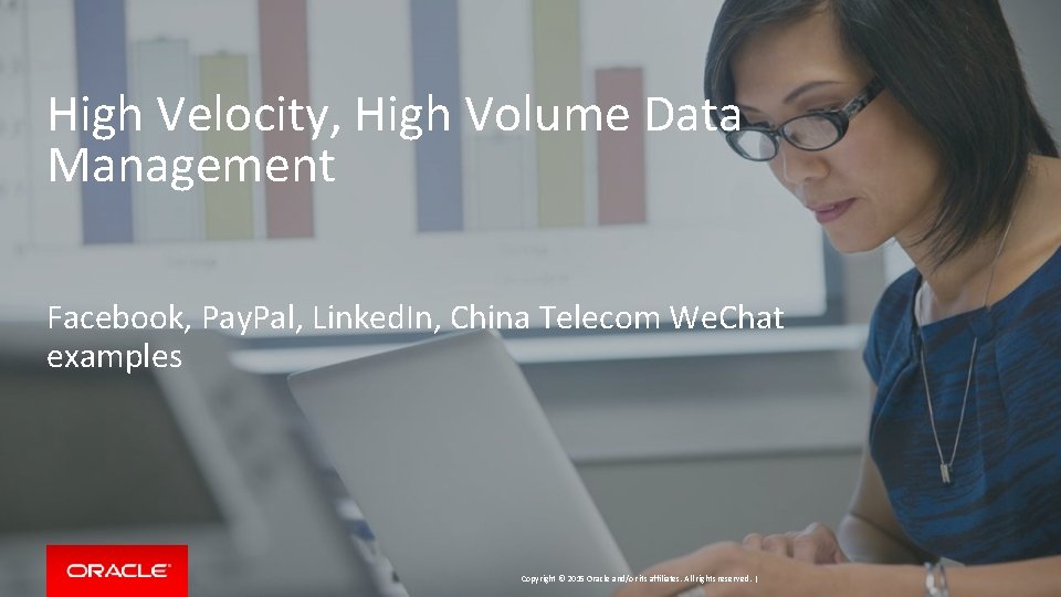 High Velocity, High Volume Data Management Facebook, Pay. Pal, Linked. In, China Telecom We.
