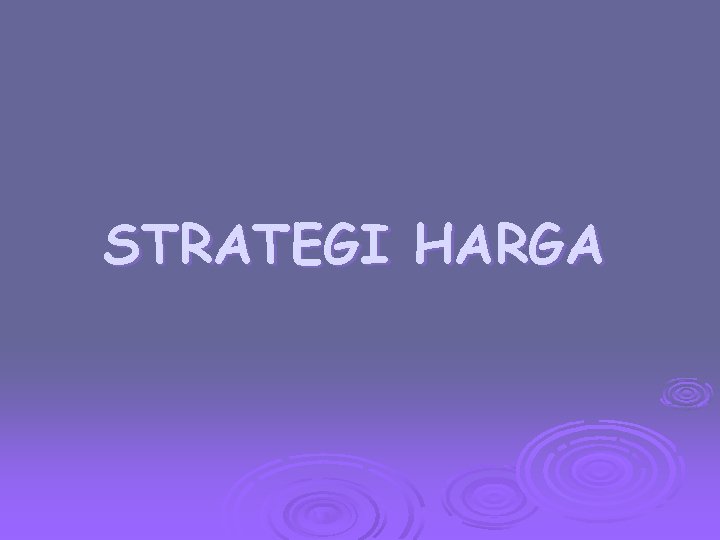 STRATEGI HARGA 