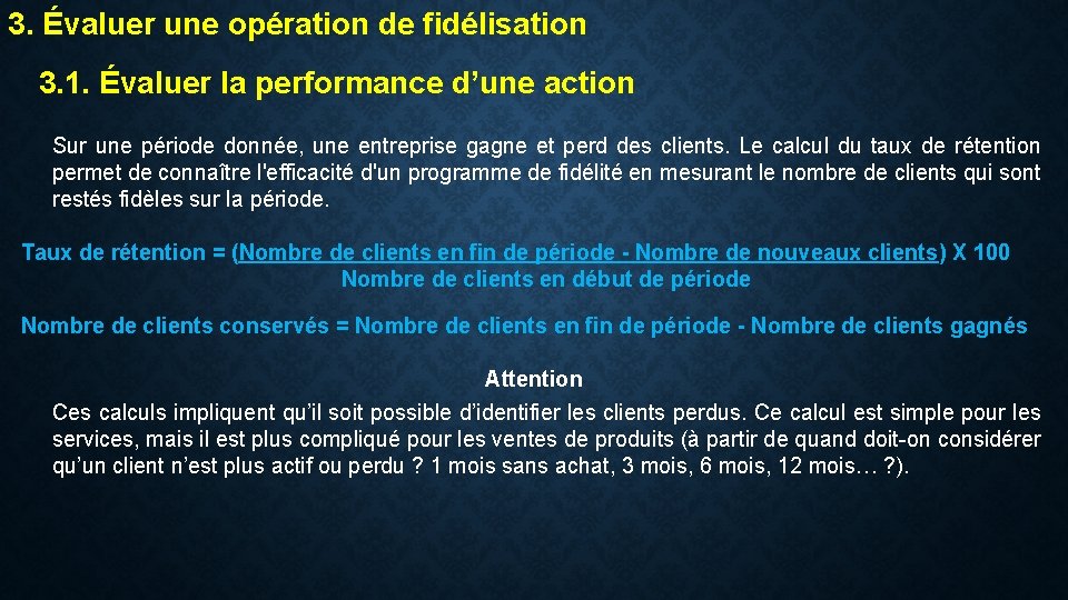 3. Évaluer une opération de fidélisation 3. 1. Évaluer la performance d’une action Sur