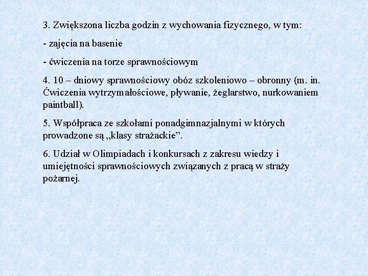 3. Zwiększona liczba godzin z wychowania fizycznego, w tym: - zajęcia na basenie -