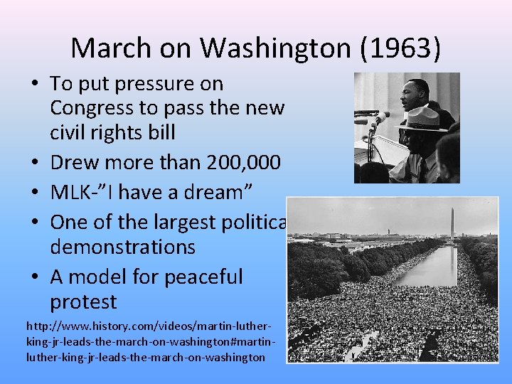 March on Washington (1963) • To put pressure on Congress to pass the new