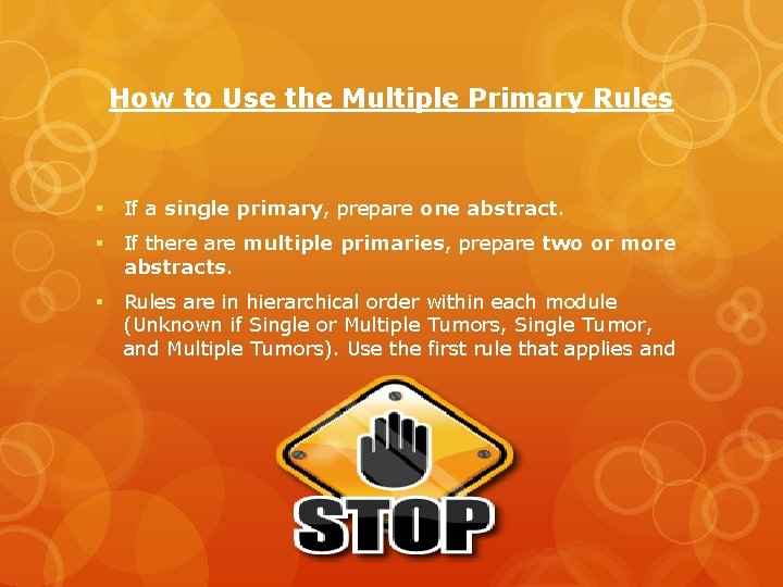 How to Use the Multiple Primary Rules § If a single primary, prepare one