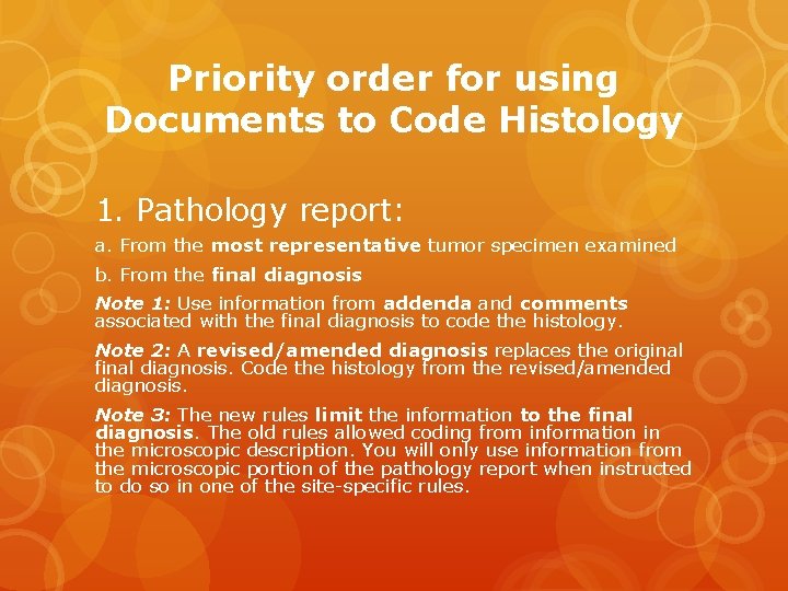 Priority order for using Documents to Code Histology 1. Pathology report: a. From the