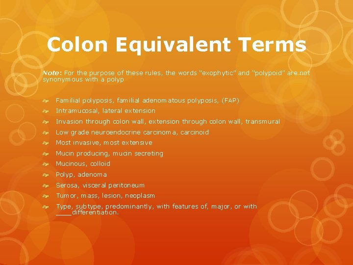 Colon Equivalent Terms Note: For the purpose of these rules, the words “exophytic” and