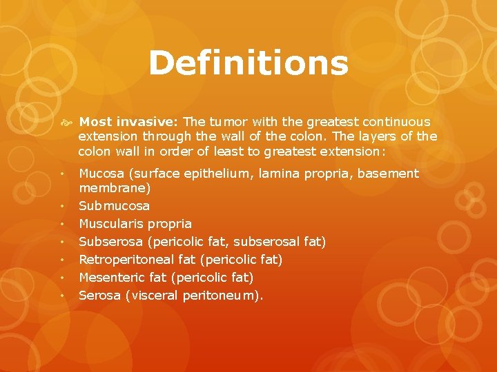 Definitions Most invasive: The tumor with the greatest continuous extension through the wall of