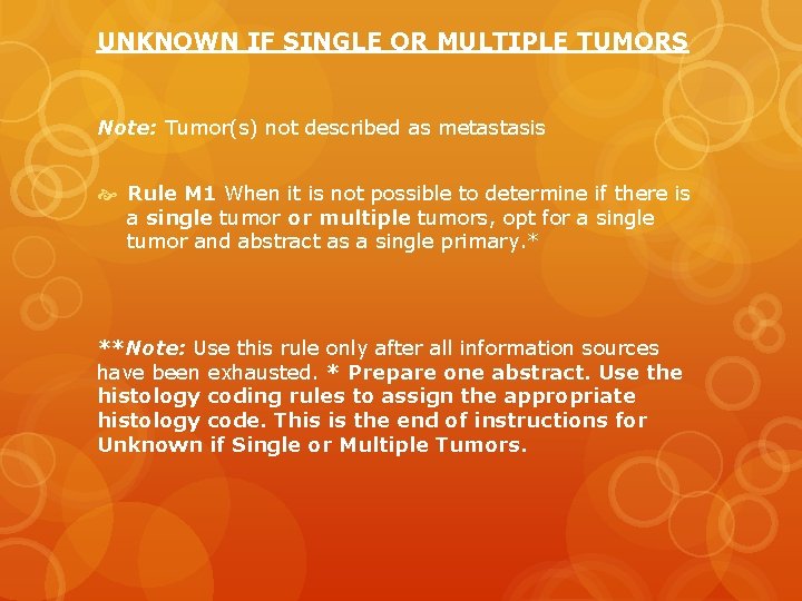 UNKNOWN IF SINGLE OR MULTIPLE TUMORS Note: Tumor(s) not described as metastasis Rule M