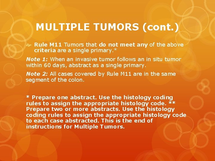 MULTIPLE TUMORS (cont. ) Rule M 11 Tumors that do not meet any of