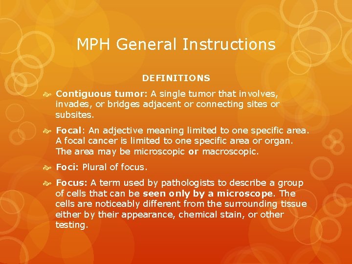 MPH General Instructions DEFINITIONS Contiguous tumor: A single tumor that involves, invades, or bridges