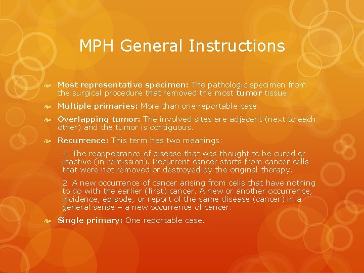 MPH General Instructions Most representative specimen: The pathologic specimen from the surgical procedure that