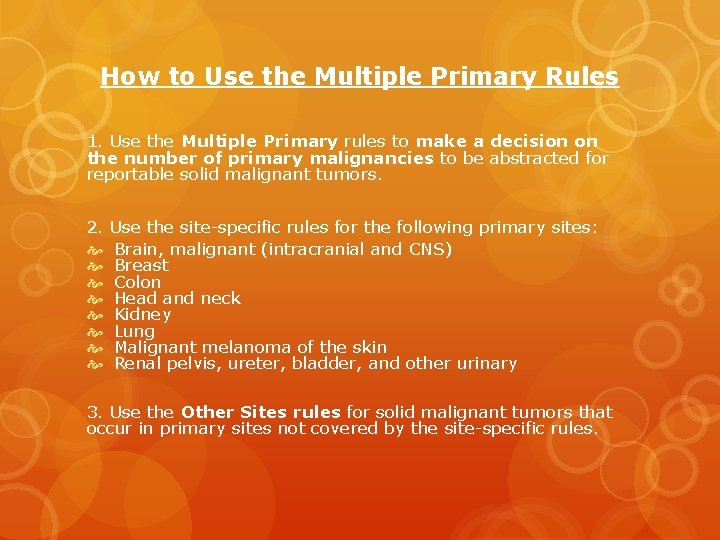 How to Use the Multiple Primary Rules 1. Use the Multiple Primary rules to