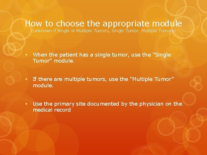 How to choose the appropriate module (Unknown if Single or Multiple Tumors, Single Tumor,