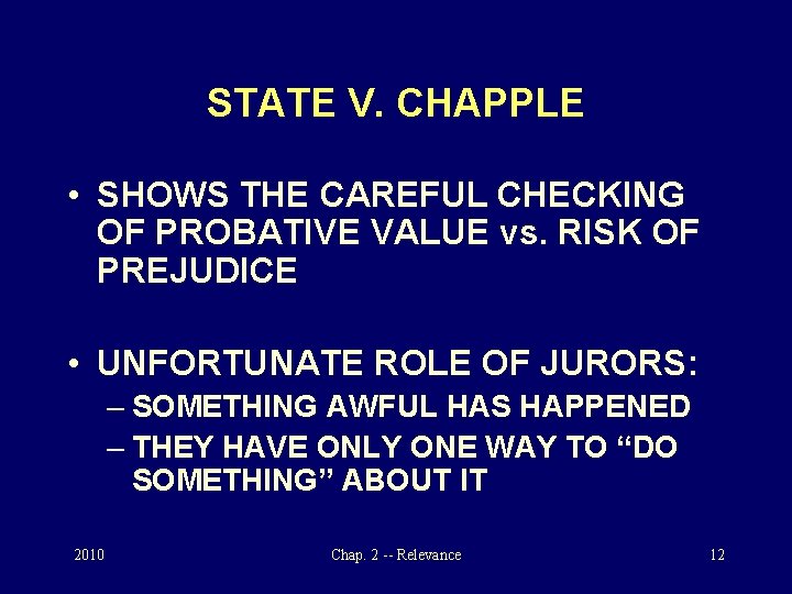 STATE V. CHAPPLE • SHOWS THE CAREFUL CHECKING OF PROBATIVE VALUE vs. RISK OF