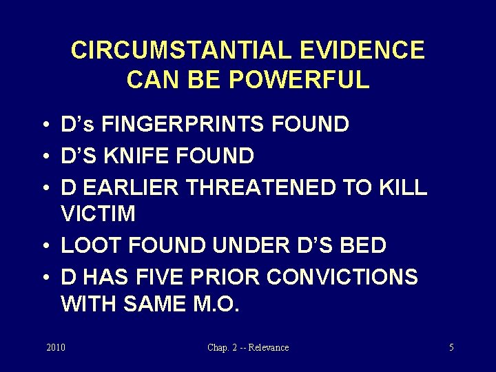 CIRCUMSTANTIAL EVIDENCE CAN BE POWERFUL • D’s FINGERPRINTS FOUND • D’S KNIFE FOUND •