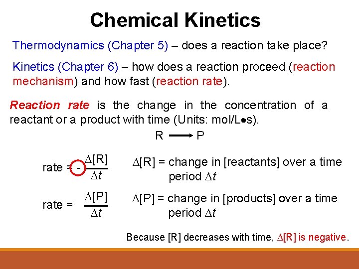 Chemical Kinetics Thermodynamics (Chapter 5) – does a reaction take place? Kinetics (Chapter 6) Chemical Kinetics Thermodynamics (Chapter 5) – does a reaction take place? Kinetics (Chapter 6)