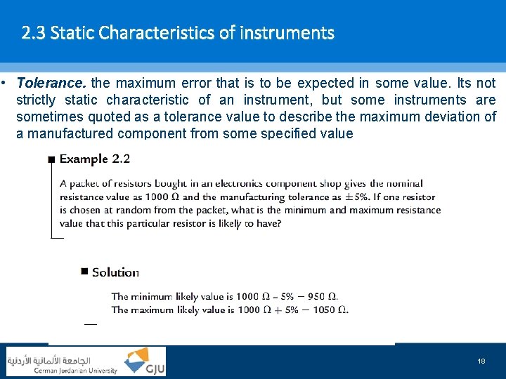 2. 3 Static Characteristics of instruments • Tolerance. the maximum error that is to