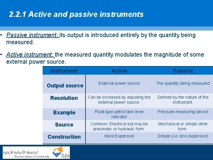 2. 2. 1 Active and passive instruments • Passive instrument: its output is introduced