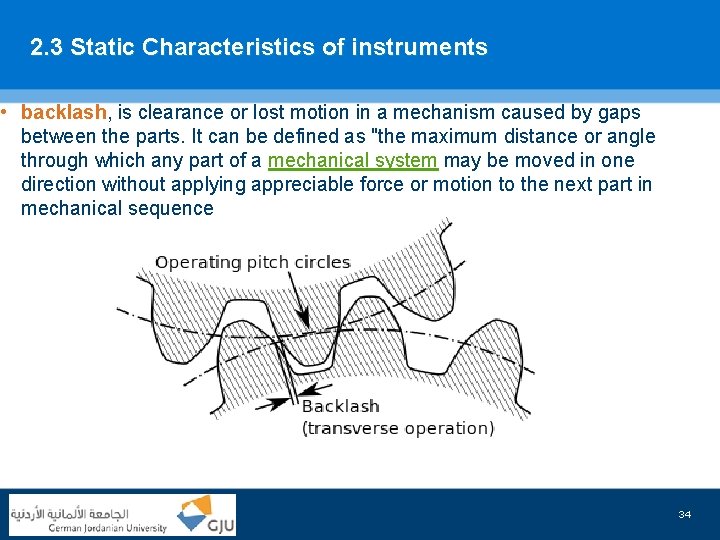 2. 3 Static Characteristics of instruments • backlash, is clearance or lost motion in