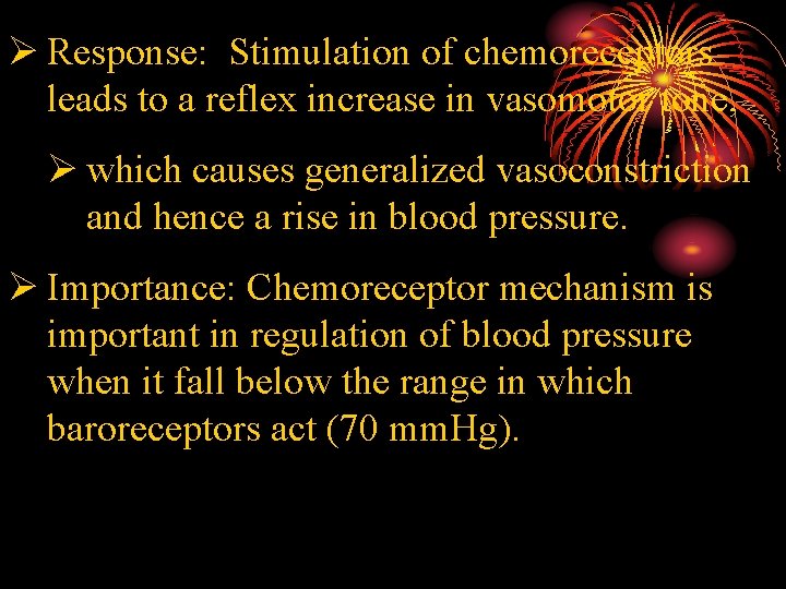 Ø Response: Stimulation of chemoreceptors leads to a reflex increase in vasomotor tone, Ø