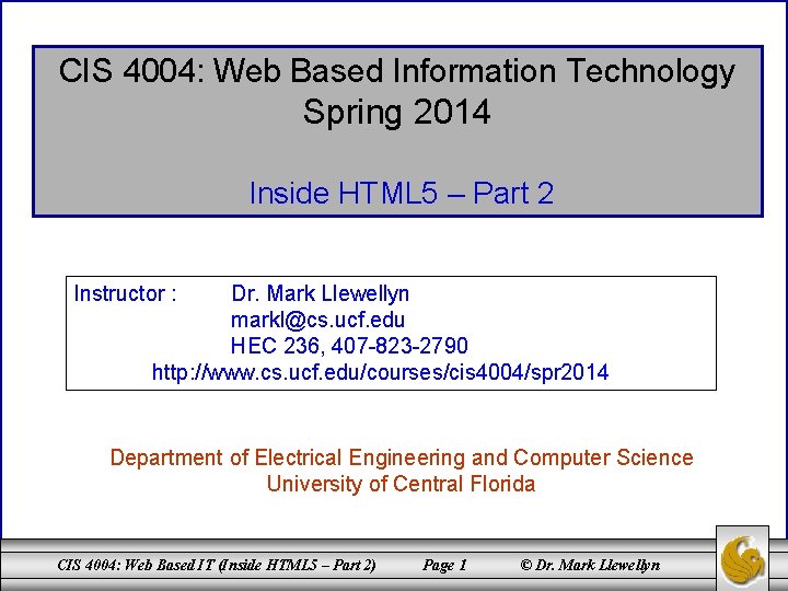 CIS 4004: Web Based Information Technology Spring 2014 Inside HTML 5 – Part 2