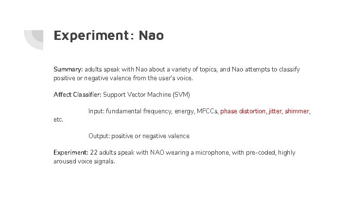 Experiment: Nao Summary: adults speak with Nao about a variety of topics, and Nao