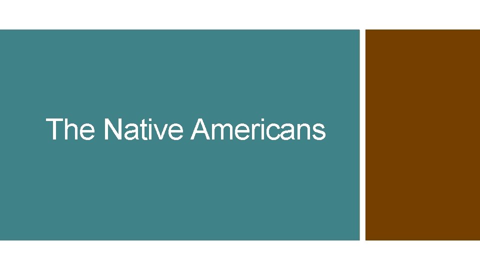 The Native Americans 