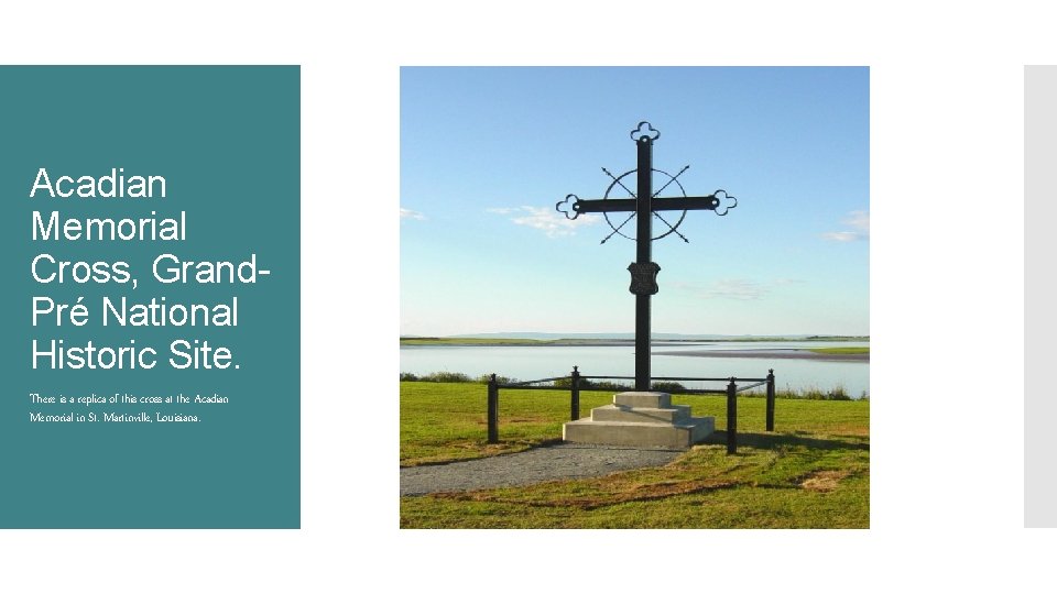 Acadian Memorial Cross, Grand. Pré National Historic Site. There is a replica of this