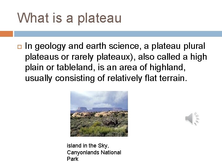 What is a plateau In geology and earth science, a plateau plural plateaus or